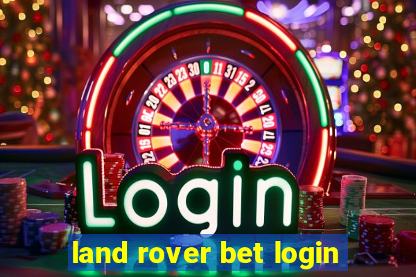 land rover bet login